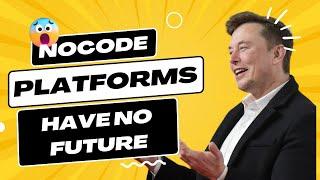 Nocode Platforms Have NO Future