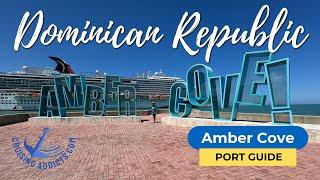 Cruise Port Guides - Amber Cove Dominican Republic Cruise Port Guide