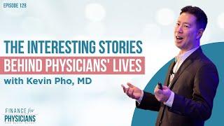 The Interesting Stories Behind Physicians' Lives w/ Kevin Pho, MD