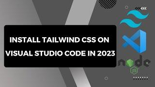 How to install tailwind CSS and use it on Visual Studio Code in [2023] | complete setup guide