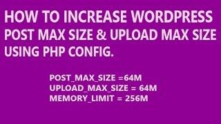 How to Increase the Maximum file upload size, post max size, memory limit, PHP version in WordPress