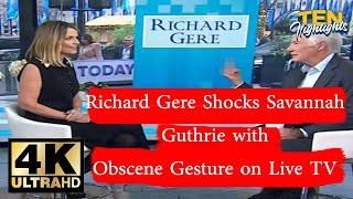 Richard Gere Shocks Savannah Guthrie with Obscene Gesture on Live TV