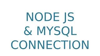 Node JS and MySQL connection