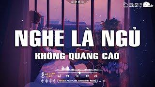 Nhạc Chill Dễ Ngủ - 2h Chìm Đắm Trong Những Bài Nhạc Lofi Việt Nhẹ Nhàng Cực Chill Để Thư Giãn