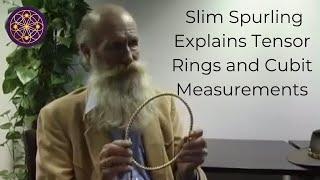 Tensor Rings and Cubit measurements explained by Slim Spurling.