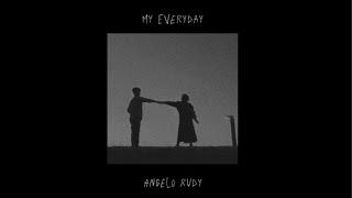 My Everyday - Angelo Rudy (Official Lyric Video)