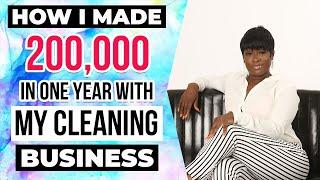 HOW I MADE 200,000 IN ONE YEAR IN MY CLEANING BUSINESS