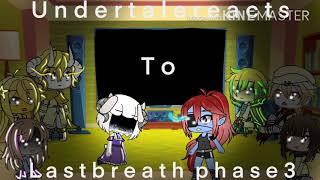 | Undertale reacts to Last Breath Phase 3 |  / Nebula_Starz / (pleas stop watching this it’s cringe)