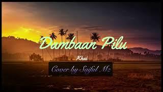 DAMBAAN PILU - KHAI ( COVER BY SAIFUL MZ)