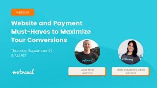 WeTravel Webinar Replay: Website & Payment Must-Haves to Maximize Tour Conversions