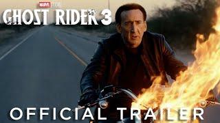 Ghost Rider 3 (2025) - First Trailer | Nicolas Cage