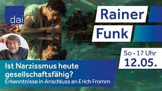 Rainer Funk – Ist Narzissmus heute gesellschaftsfähig? (12.05.24)