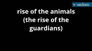 the rise of the animals (the rise of the guardians) cast video