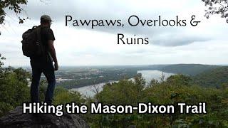 Pawpaws, Overlooks and Ruins ~ Hiking the Mason-Dixon Trail