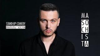 Mateusz Socha - "Masochista" | Stand-up | 2021