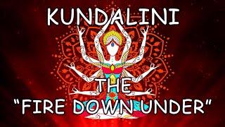 KUNDALINI the FIRE DOWN UNDER 15-minute Goddess Energy Stimulation Activation Awakening