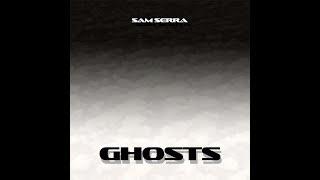 Sam Serra - GhostS