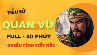 Tiểu Sử Quan Vũ Người Được Ca Ngợi Là Võ Thánh Trên Tài Lã Bố và Triệu Vân