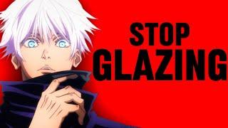 Please Stop GLAZING Gojo