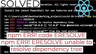 SOLVED : npm ERR! code ERESOLVEnpm ERR! ERESOLVE unable to resolve dependency tree in react