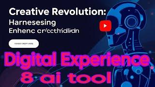 Creative Revolution: Harnessing AI Tools to Enhance Your Digital Experience