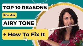 10 REASONS You Get Air In Your Sound & How To Fix It! | Flute Lesson