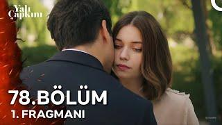 Yalı Çapkını 78. Bölüm 1. Fragmanı Analizi