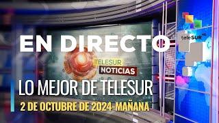 Lo mejor de teleSUR  02-10 Mañana