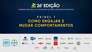 26° Congresso Mega Brasil - Painel 1: Como engajar e mudar comportamentos