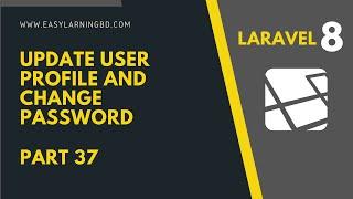 Laravel 8 Tutorial | Update User Profile and Change Password Part 37