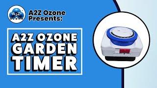 A2Z Ozone, Inc. Presents: A2Z Ozone Garden Timer #a2zozone #ozone #ozonegenerator