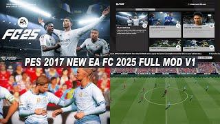 PES 2017 NEW EA FC 2025 FULL MOD V1 FOR ALL PATCH