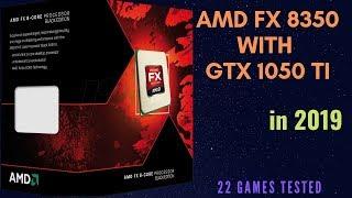 AMD FX 8350 with GTX 1050 Ti in 2019