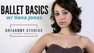 Ballet Basics w/ Ilana Jonas. BreakOut Studios Online Dance Classes.