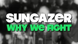 Sungazer - "Why We Fight"
