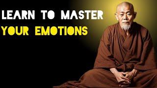 Control Your Emotions With These 7 Life Lessons - Zen And Buddhist Teachings