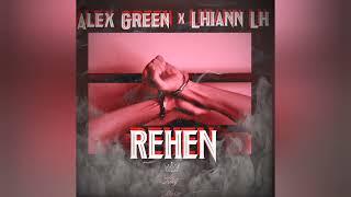 Alex Green x Lhiann Lh - REHEN