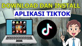 Cara Download Aplikasi Tiktok di Laptop Terbaru 2024 