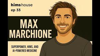 Ep 33 - Max Marchione: Superpower, Hims, and the future of AI-powered medicine