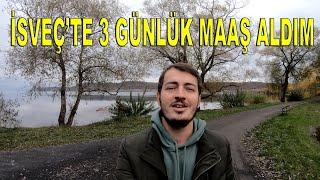 İsveç'te 3 Günlük Maaş Aldım