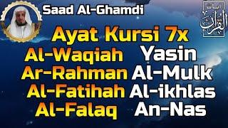 Ayat Kursi 7x,Surah Al Waqiah,Ar Rahman,Yasin,Al Mulk,Fatihah,Ikhlas,Falaq,An Nas By Saad Al-Ghamdi