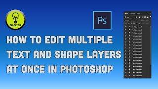 How to Edit Multiple Text and Shape Layers in Photoshop at once