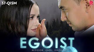 Egoist (milliy serial) | Эгоист (миллий сериал) 37-qism