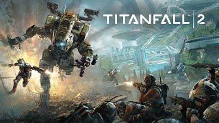 Прохождение TITANFALL 2.  Я И МОЙ ЗДОРОВЕННЫЙ РОБОТ #1