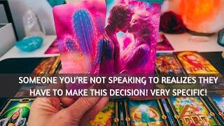 ️ SOMEONE YOU'RE NOT SPEAKING TO REALIZES THEY HAVE TO MAKE A DECISION! #tarot #soulmate #love