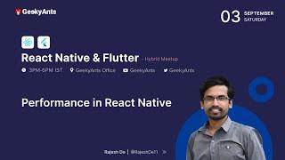 Performance in React Native by Rajesh De | React Native & Flutter Hybrid Meetup | GeekyAnts