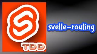 Svelte with Test Driven Development - svelte-routing