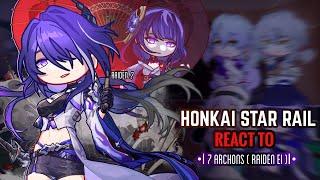  Honkai Star Rail React to Archon ( Raiden Ei ) Pt.3 || Gacha Club || Genshin Impact