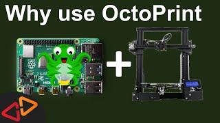 Why You Should Use OctoPrint - OctoPrint Introduction