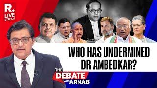 Debate With Arnab LIVE: Ambedkar's Legacy Or Vote Bank Politics?